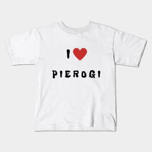 I love... Pierogi! Kids T-Shirt